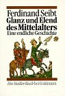 Glanz und Elend des Mittelalters von Goldmann